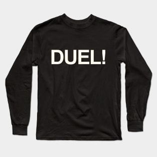 DUEL! Long Sleeve T-Shirt